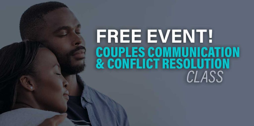 Free Event for COuples - Couples' Communication and Conflict Resolution Class
